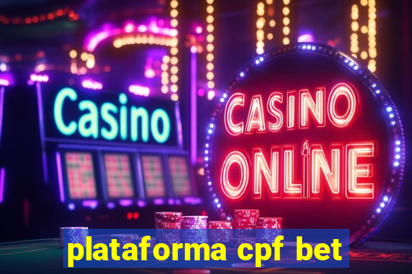 plataforma cpf bet